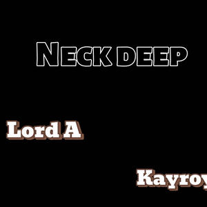 Neck Deep (feat. Kayroy) [Explicit]