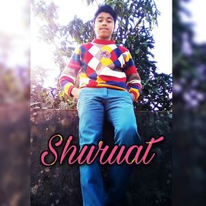 Shuruat (Explicit)