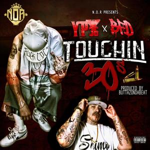 Touchin' 30's(feat. BFD) (Explicit)