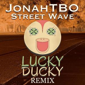 Street Wave (Lucky Ducky Remix)