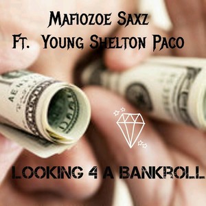 Looking 4 a Bankroll (feat. Young Shelton Paco) [Explicit]