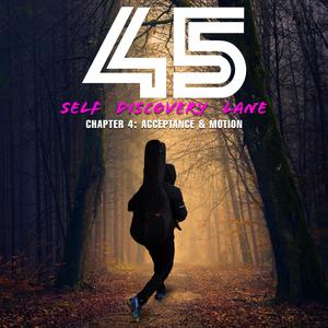 45 SELF DISCOVERY LANE (CHAPTER 4: ACCEPTANCE & MOTION)