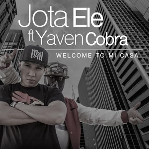 Welcome to Mi Casa(feat. Yaven Cobra)