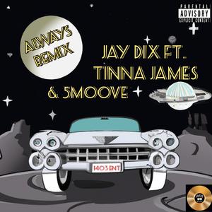 Always Remix (feat. Tinna James & 5moove) (Explicit)
