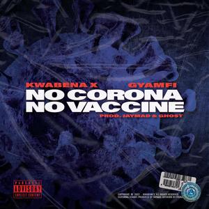 No Corona No Vaccine (feat. Gyamfi) (Explicit)