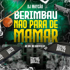 Berimbau Não Para De Mamar (Explicit)