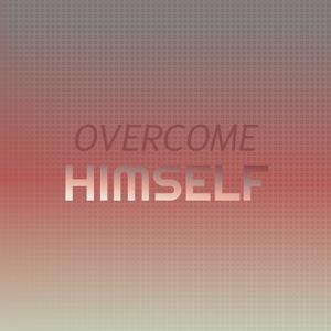 Overcome Himself