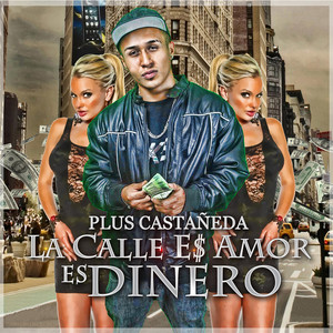 La Calle Es Amor Es Dinero (Explicit)