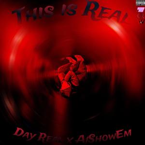 This is Real (feat. AjShowEm) [Explicit]