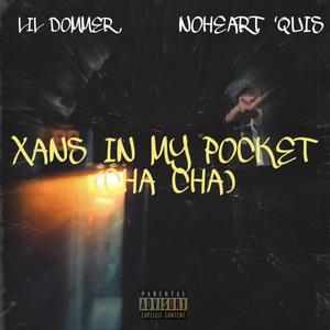 Xans In My Pocket (Cha Cha) (feat. NoHeart ‘Quis) [Special Version] [Explicit]