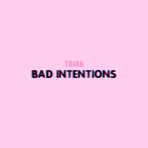 Bad Intentions
