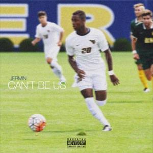 Can't Be Us (Explicit)