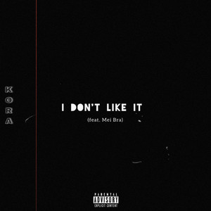 I Don't Like It (Explicit)