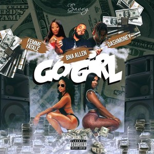 Go Girl (feat. Dashmoney & Femme Fatale) (Explicit)