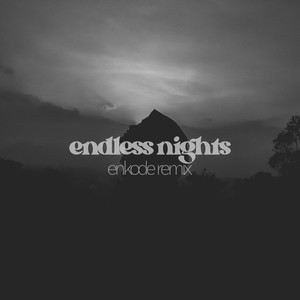 Endless Nights (Enkode Remix)