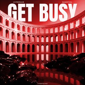 GET BUSY (HYPERTECHNO SPED UP)