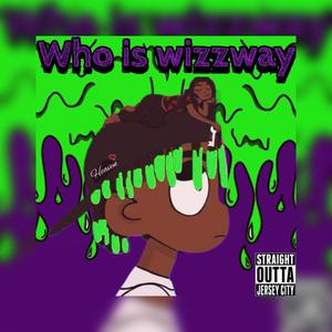 Who is WIZZWAYY (Explicit)