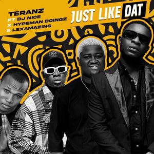 Just like that (feat. Hypeman Doinz, Dj Nice & Lexamazing) (Explicit)