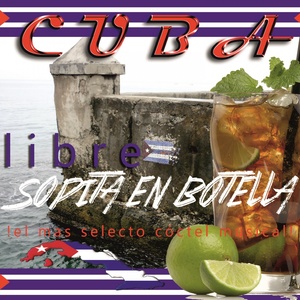 Cuba Libre: Sopita en Botella (¡el Más Selecto Cóctel Musical!)