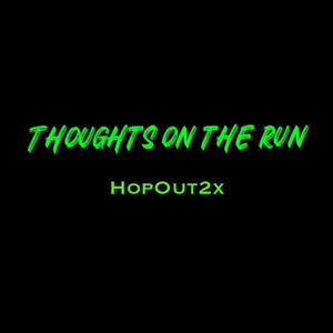 Thoughts On The Run (Explicit)