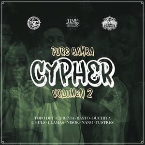 Pure Bamba Cypher #02 (feat. TopoDFT, C.Freyja, Basto AMZ, Chuls, Llamas, Nisok, Nano El Farigola, Yustres & Time Travellers) [Explicit]