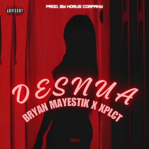 Desnua (feat. XPLCT) [Explicit]