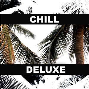 Chill Deluxe (Explicit)