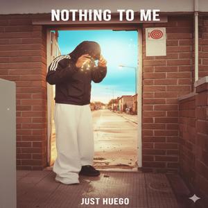 Nothing To Me (Explicit)