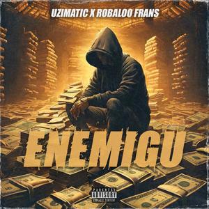 Enemigu (feat. Robaloo Frans) (Explicit)