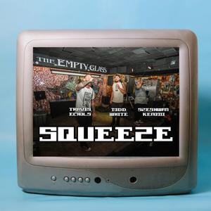Squeeze (feat. Szeshwan Kenobi & Todd White) (Explicit)