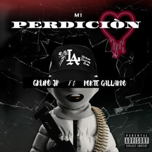 Mi Perdición (feat. Grupo JP) [Explicit]