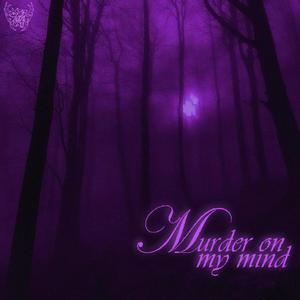Murder on my mind (Explicit)