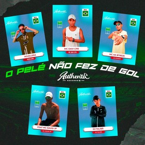 O Pelé Não Fez de Gol (Explicit)