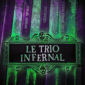 LE TRIO INFERNAL (feat. Nemesis, GAIL MARIA PATATE & Maté Beats) [Explicit]