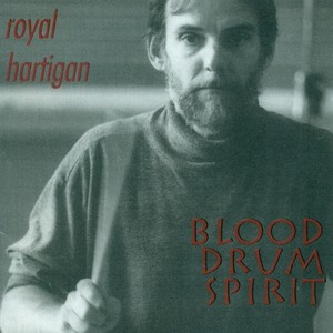 HARTIGAN, Royal: Blood Drum Spirit