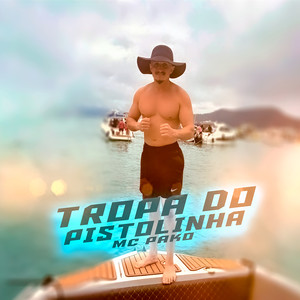 Tropa do Pistolinha (Explicit)