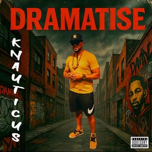 Dramatise (Yall Don't Really...) (Explicit)