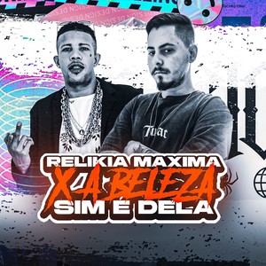 RELIKIA MAXIMA x A BELEZA SIM É DELA (Explicit)