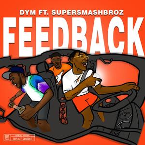 Feedback (feat. SuperSmashBroz) (Explicit)