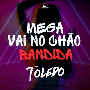 MEGA VAI NO CHÃO BANDIDA (Explicit)