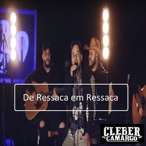 Cleber Camargo - De Ressaca em Ressaca