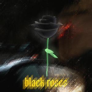 BLACK ROSES (Explicit)