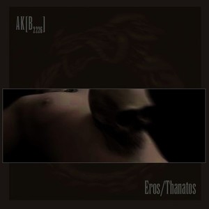 Eros / Thanatos