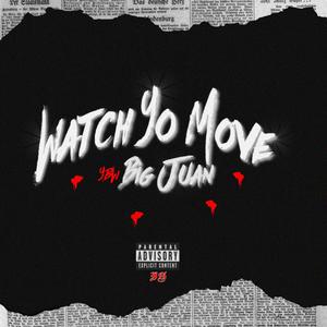 Watch Yo Move (Explicit)