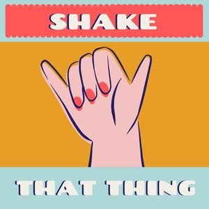 Shake That Thing