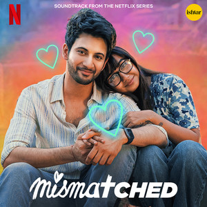 Mismatched: Season 3 (Soundtrack from the Netflix Series)