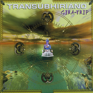 Transubhiriano: Gira - Trip II