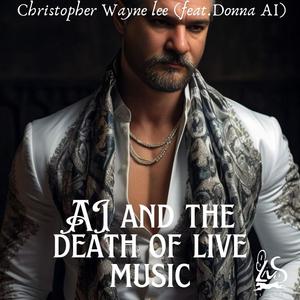 AI and the Death of Live Music (feat. Donna AI) [Live] [Explicit]