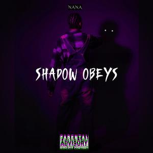 NANA - Shadow Obeys