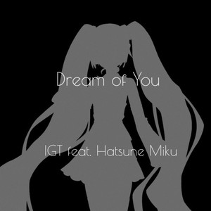 Dream of You (feat. 初音ミク)